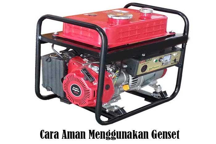 Cara Aman Menggunakan Genset