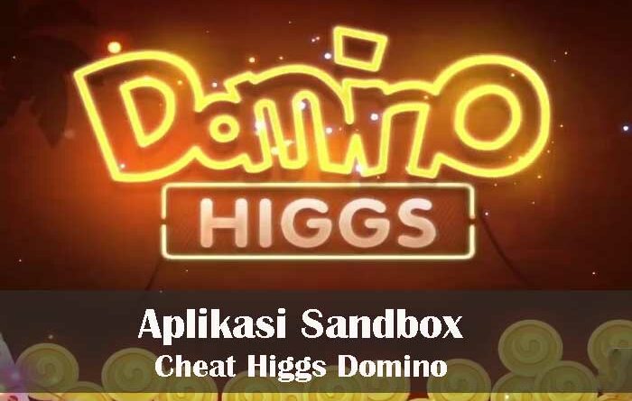 Aplikasi Sandbox Cheat Higgs Domino