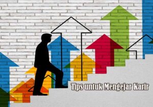 Tips untuk Mengejar Karir