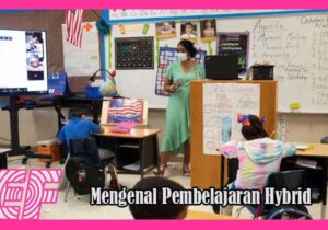 Mengenal Pembelajaran Hybrid
