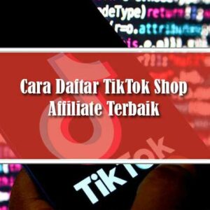 Cara Daftar TikTok Shop Affiliate