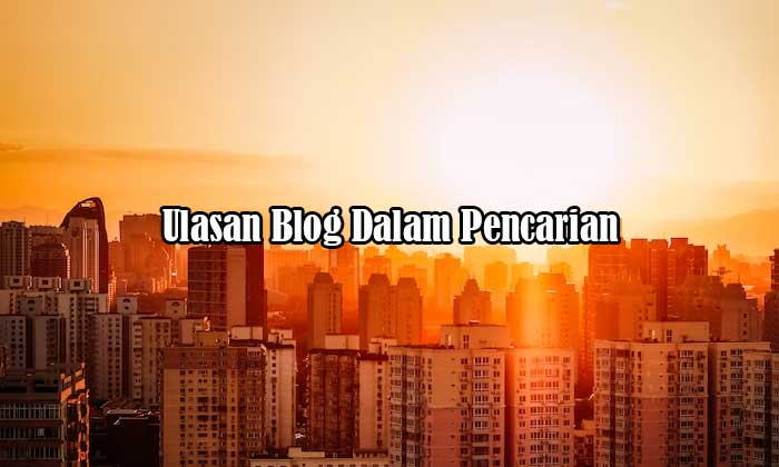 Ulasan Blog Dalam Pencarian