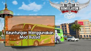 Keuntungan Menggunakan Mod Bussid