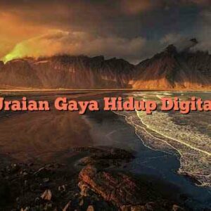 Uraian Gaya Hidup Digital